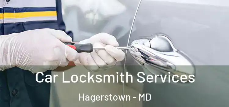 Car Locksmith Services Hagerstown - MD