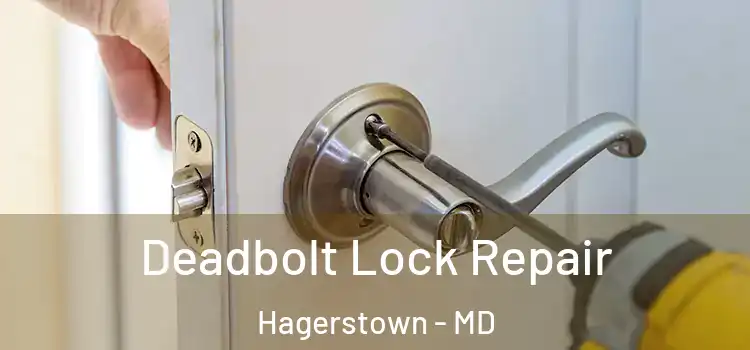 Deadbolt Lock Repair Hagerstown - MD