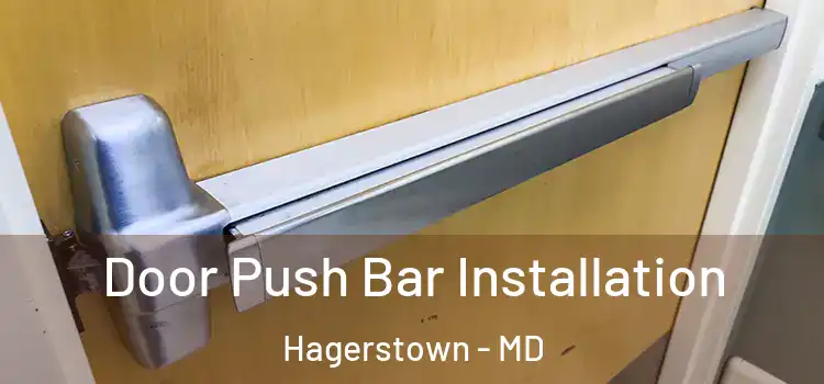 Door Push Bar Installation Hagerstown - MD