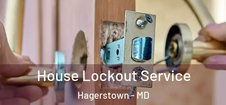 House Lockout Service Hagerstown - MD